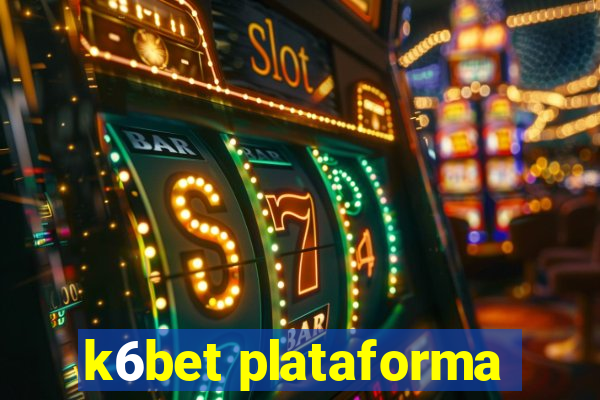 k6bet plataforma